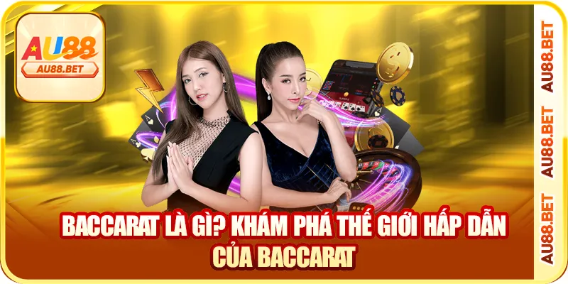 Baccarat là gì? Khám phá thế giới hấp dẫn của Baccarat Baccarat là gì? Khám phá thế giới hấp dẫn của Baccarat