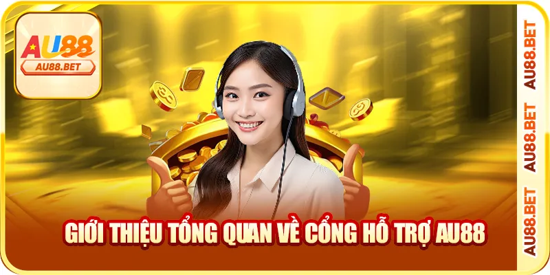 Giới Thiệu Tổng Quan Về Cổng Hỗ Trợ AU88 Giới Thiệu Tổng Quan Về Cổng Hỗ Trợ AU88