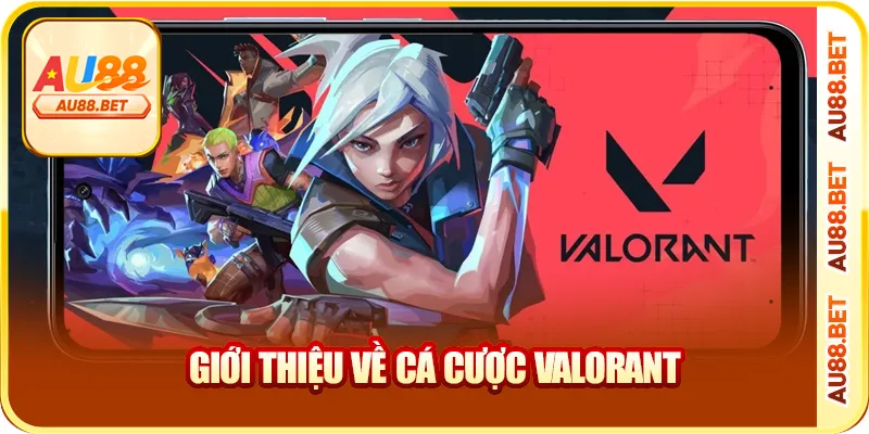 Giới thiệu về cá cược Valorant Giới thiệu về cá cược Valorant