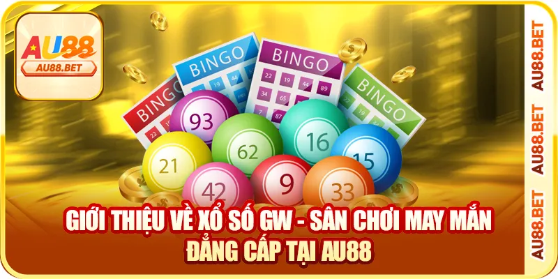 Giới thiệu về xổ số GW - sân chơi may mắn đẳng cấp tại AU88 Giới thiệu về xổ số GW - sân chơi may mắn đẳng cấp tại AU88
