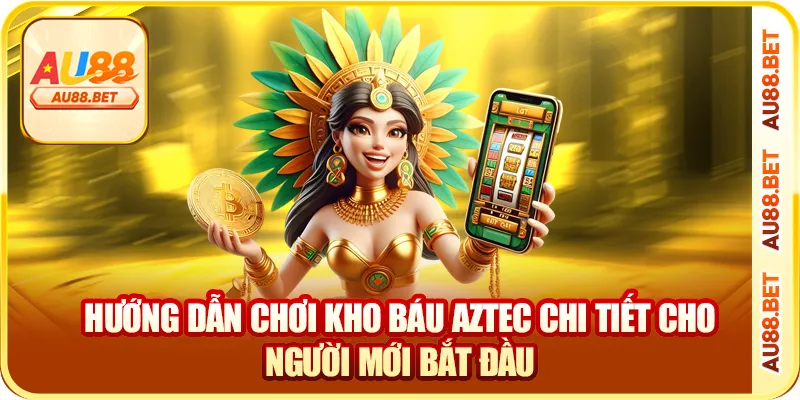 Hướng dẫn chơi kho báu Aztec chi tiết cho người mới bắt đầu Hướng dẫn chơi kho báu Aztec chi tiết cho người mới bắt đầu